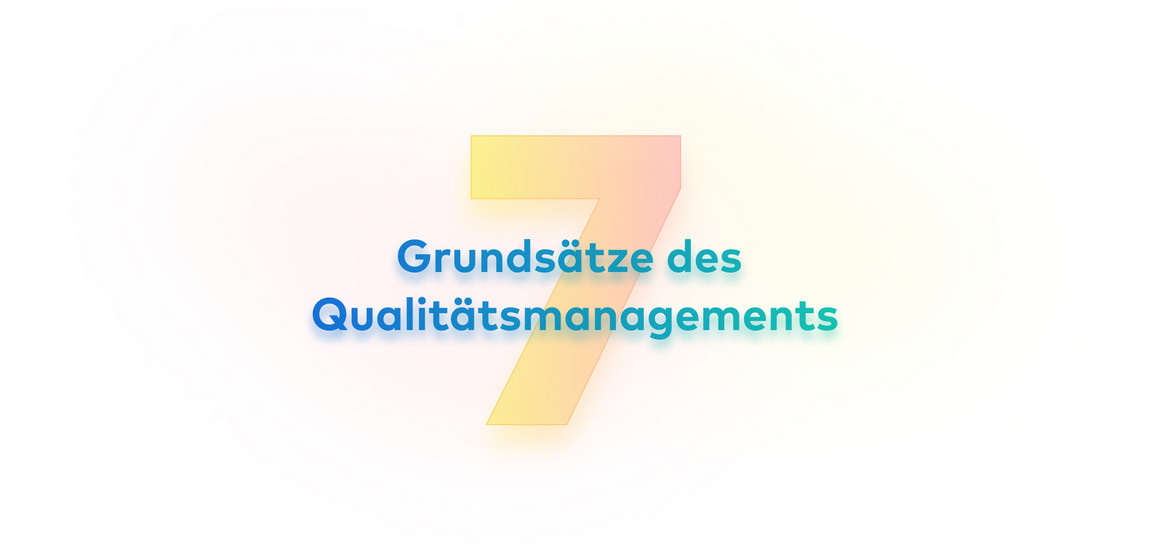 7 Grundsätze des Qualitätsmanagements